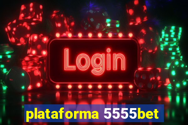 plataforma 5555bet